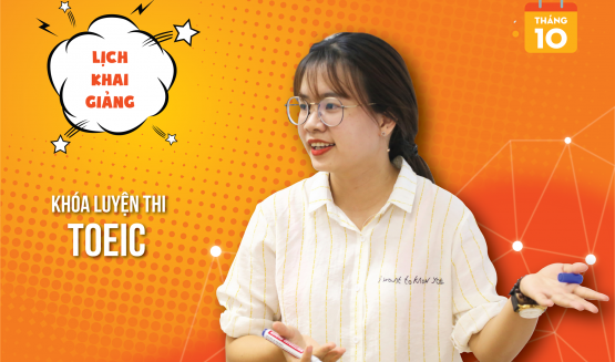 LỊCH KHAI GIẢNG KHÓA TOEIC THÁNG 10