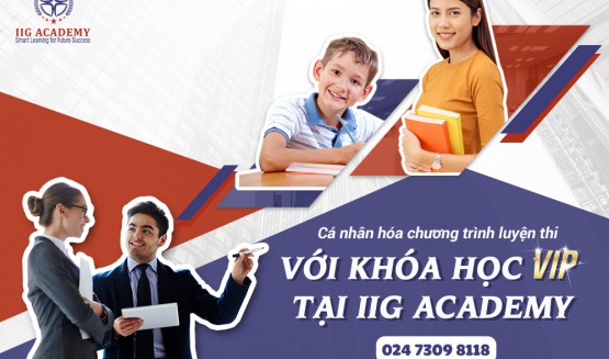 KHÓA HỌC VIP 1:1 – CÁ NHÂN HÓA CHƯƠNG TRÌNH LUYỆN THI