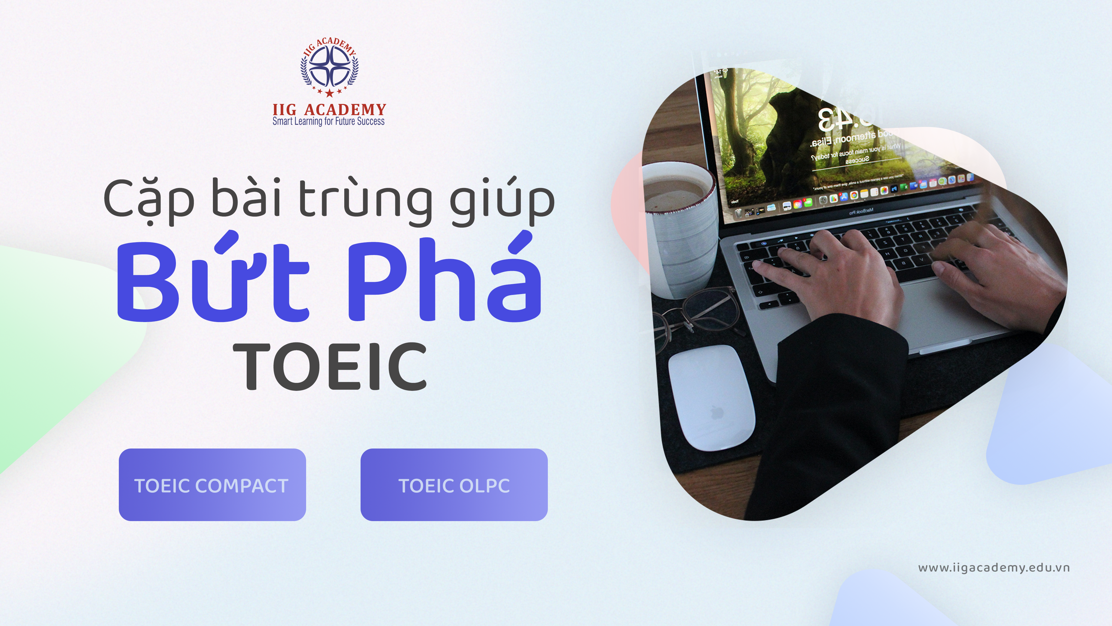 Bứt Phá TOEIC Với Cặp Bài Trùng TOEIC Compact & TOEIC OLPC