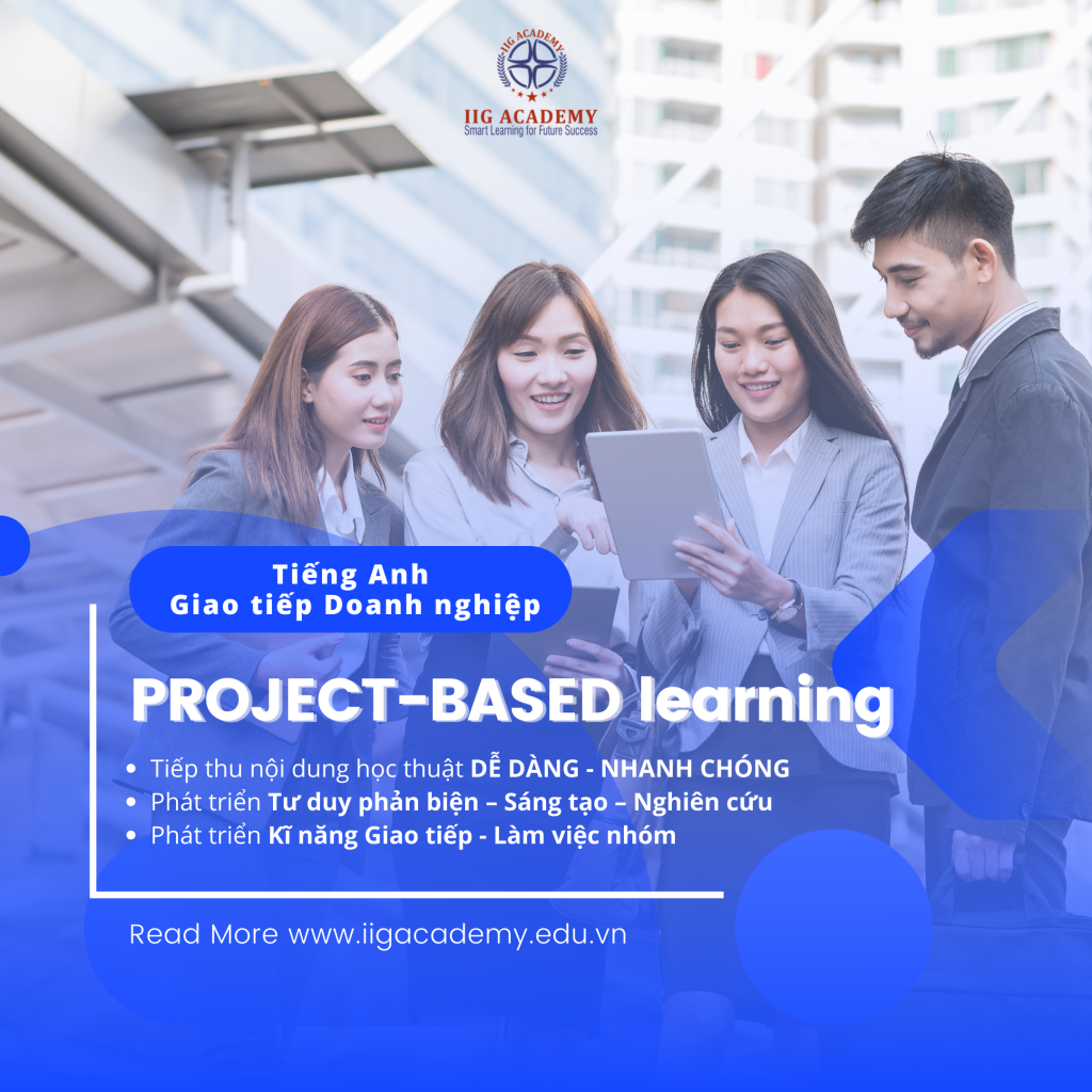 Project based learning - IIG Academy - Tiếng anh doanh nghiệp