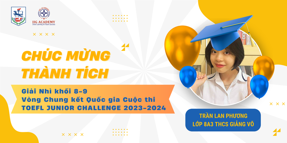 Chúc mừng trường THCS Giảng Võ xuất sắc đạt thành tích Giải Nhì Vòng Chung kết Quốc gia cuộc thi TOEFL Junior Challenge 2023-2024