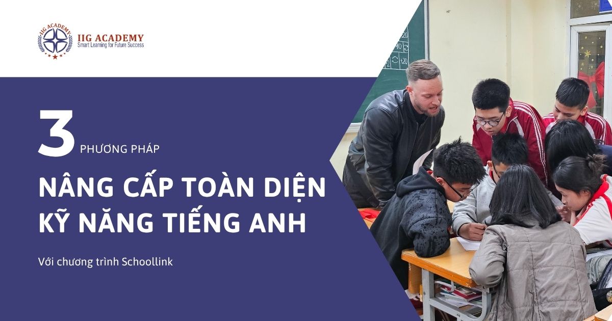 3 phương pháp nâng cấp toàn diện kỹ năng giao tiếp cho học sinh với chương trình tiếng Anh liên kết trường học