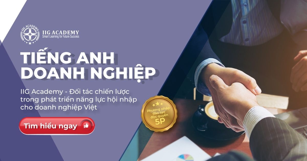Tiếng Anh Doanh Nghiệp: Giải Pháp Toàn Diện Cho Năng Lực Hội Nhập Từ IIG Academy